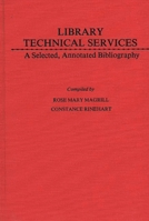 Library Technical Services: A Selected, Annotated Bibliography 0837192862 Book Cover