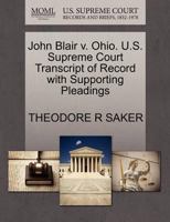 John Blair v. Ohio. U.S. Supreme Court Transcript of Record with Supporting Pleadings 127048446X Book Cover