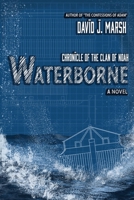 Waterborne: Chronicle of the Clan of Noah. A Novel. B0FGHLXSX8 Book Cover