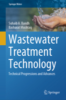 Wastewater Treatment Technology: Technical Progressions and Advances (Springer Water) 3031866835 Book Cover