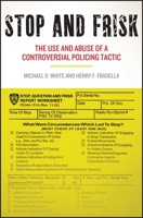 Stop and Frisk: The Use and Abuse of a Controversial Policing Tactic 1479857815 Book Cover