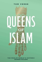 Queens of Islam: The Muslim World's Historic Women Rulers 1623717949 Book Cover