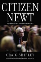 Citizen Newt: The Making of a Reagan Conservative 1595554483 Book Cover