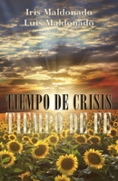 Tiempo de Crisis - Tiempo de Fe (Spanish Edition) B0F7FN9D3L Book Cover