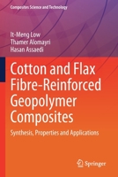 Cotton and Flax Fibre-Reinforced Geopolymer Composites: Synthesis, Properties and Applications 9811622809 Book Cover