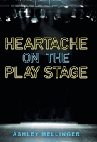 Heartache on the Play Stage 1665726938 Book Cover