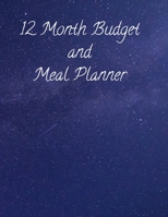 12 Month Budget and Meal Plan: 6 X 9 Monthly Budget Planner with Weekly Meal Plan and Shopping list pages 1694368939 Book Cover