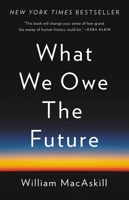 What We Owe the Future 1541618629 Book Cover