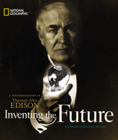 Inventing the Future: A Photobiography of Thomas Alva Edison 0792267214 Book Cover