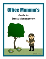 Office Momma's Guide to Stress Management B0FH7GJ7TN Book Cover