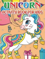 Unicorn Activity Book For Kids: children's coloring book and activity pages for 4-8 year old kids. For home or travel, it contains ... puzzles and more. B0948LNTNB Book Cover
