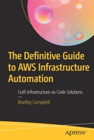 The Definitive Guide to Aws Infrastructure Automation: Craft Infrastructure-As-Code Solutions 1484253973 Book Cover