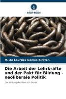 Die Arbeit der Lehrkräfte und der Pakt für Bildung - neoliberale Politik (German Edition) 6207740319 Book Cover