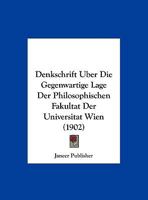 Denkschrift Uber Die Gegenwartige Lage Der Philosophischen Fakultat Der Universitat Wien 1169482317 Book Cover