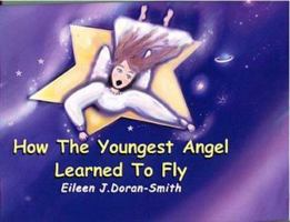 How the Youngest Angel Learned to Fly 1929489501 Book Cover