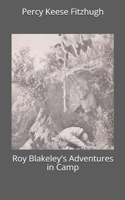 Roy Blakely's Adventures in Camp 1983530255 Book Cover