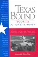 Texas Bound: 22 Texas Stories (Texas Bound) 0870744267 Book Cover