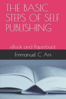 The Basic Steps of Self Publishing: eBook and Paperback B093B8HBGC Book Cover