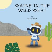 Wayne in the Wild West B0G3Q7CP71 Book Cover