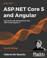 ASP.NET Core 5 and Angular - Fourth Edition: Full-stack web development with .NET 5 and Angular 11 1800560338 Book Cover
