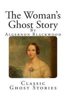 The Woman's Ghost Story 1499187564 Book Cover