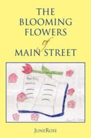 The Blooming Flowers of Main Street 1425726186 Book Cover