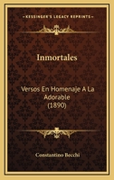 Inmortales: Versos En Homenaje A La Adorable (1890) 1104771853 Book Cover