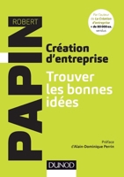 Création d'entreprise - Trouver les bonnes idées 2100759086 Book Cover