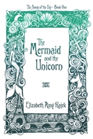 The Mermaid and the Unicorn (The Song of the Fay #1) 1535110376 Book Cover