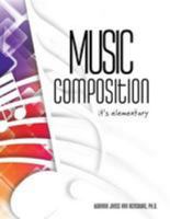 Music Composition - It's Elementary: Lesson Plans for Late Elementary and Middle School 1511628561 Book Cover