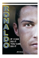 RONALDO: If I Can Do It You Can Do It B0BBXT2QTK Book Cover