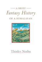 A Brief Fantasy History of a Himalayan: Autobiographical Reflections 1611802059 Book Cover