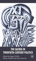 The Sacred in Twentieth-Century Politics: Essays in Honour of Professor Stanley G. Payne 023053774X Book Cover