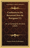 Conferences Du Reverend Pere De Ravignan V2: De La Compagnie De Jesus (1869) 1168492025 Book Cover