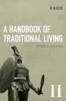 A Handbook of Traditional Living: Style & Ascesis (2) 1912975734 Book Cover