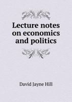 Lecture Notes on Economics and Politics 1359391126 Book Cover
