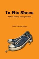 In His Shoes, A Short Journey Through Autism 1934575267 Book Cover