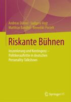 Riskante Buhnen: Inszenierung Und Kontingenz Politikerauftritte in Deutschen Personality-Talkshows 3658075511 Book Cover