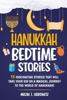 Hanukkah Bedtime Stories: 15 Fascinating Stories That Will Take Your Kid on a Magical Journey to The World of Hanukkah B0CN4DC25F Book Cover
