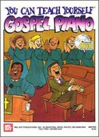 Mel Bay You Can Teach Yourself Gospel Piano (You Can Teach Yourself) 0786659580 Book Cover