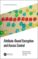 Attribute-Based Encryption and Access Control 1032173769 Book Cover