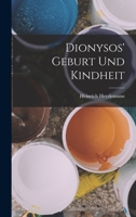 Dionysos' Geburt Und Kindheit 1019082828 Book Cover