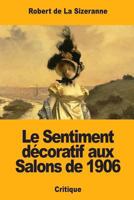 Le Sentiment décoratif aux Salons de 1906 172061993X Book Cover