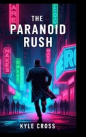 The Paranoid Rush B0FDMSN9KZ Book Cover