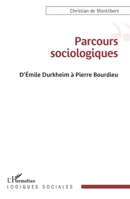 Parcours sociologiques: D'Emile Durkheim à Pierre Bourdieu (Logiques Sociales) (French Edition) 2336505746 Book Cover