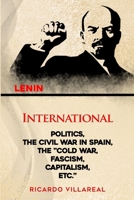 International Politics, the Civil War in Spain, the "Cold War, Fascism, Capitalism, Etc." B0GYB9QQDM Book Cover