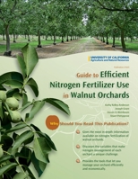 Guide to Efficient Nitrogen Fertilizer Use in Walnut Orchards B002N7D6HW Book Cover