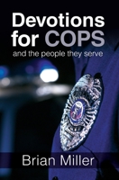 Devotions for Cops and the People They Serve 1532890338 Book Cover