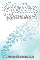Plotten Kassenbuch: Einfaches Kassenbuch f�r Plotter - 120 Seiten - A5 Format 1661792545 Book Cover