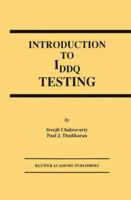 Introduction to IDDQ Testing (Frontiers in Electronic Testing) 0792399455 Book Cover